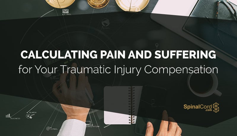 Calculating Pain And Suffering For Your Traumatic Injury Compensation